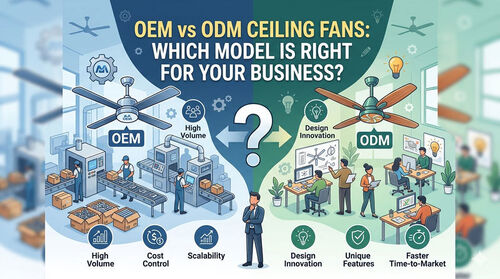সম্পর্কে সর্বশেষ কোম্পানি খবর OEM বনাম ODM সিলিং ফ্যান: আপনার ব্যবসার জন্য কোন মডেলটি সঠিক?